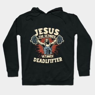 Jesus The Ultimate Deadlifter - Strength in Faith Hoodie